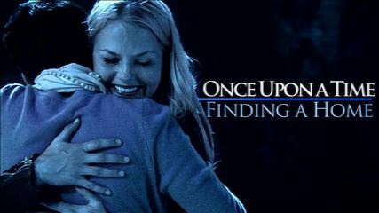 Once Upon a Time-Finding a Home